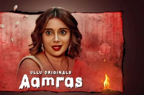 bharti jha new web series name 2023|Aamras (Ullu) Cast Real Name, Story, Release Date。